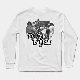 Boy Bye Long Sleeve T-Shirt